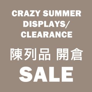 Crazy Displays / Clearance SALE 開倉陳列品、特價品下單連結 - 2026 Summer